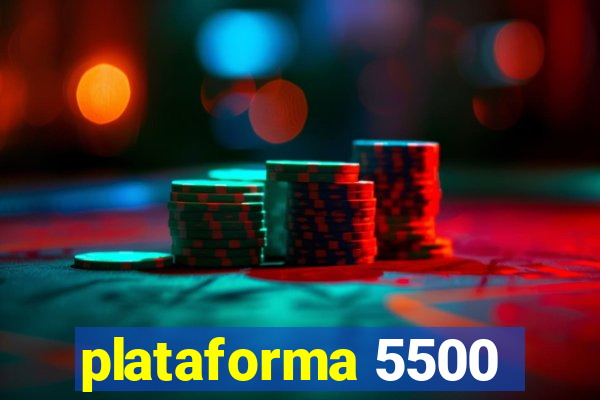 plataforma 5500